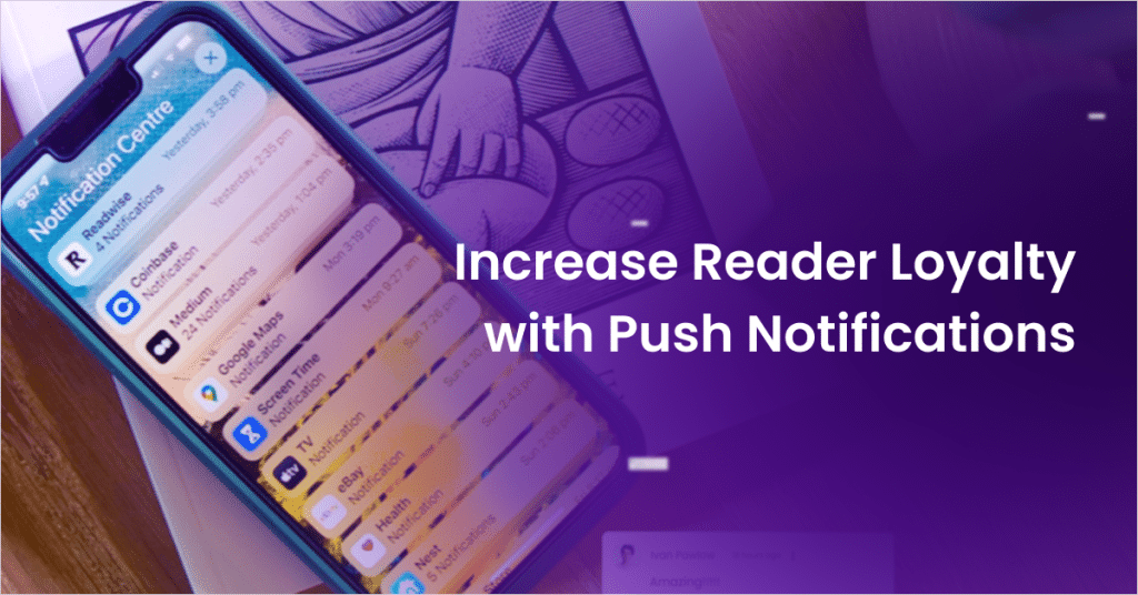 how-push-notifications-can-increase-reader-loyalty